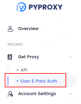 How to get residential proxies by User & Pass Auth on PYPROXY?